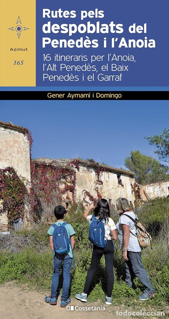 Libros: RUTES PELS DESPOBLATS DEL PENEDES I LANOIA - GENER AYMAMI I DOMINGO