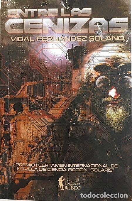 Libros: ENTRE LAS CENIZAS - FERNANDEZ SOLANO, VIDAL