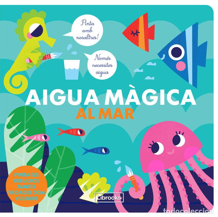 Libros: AIGUA MAGICA AL MAR - FARIA