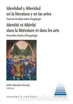 Libros: IDENTIDAD Y ALTERIDAD EN LA LITERATURA Y EN LAS ARTES - BAUTISTA NARANJO, ESTHER