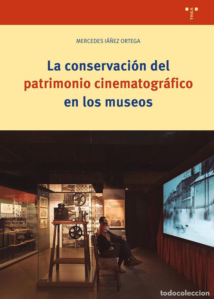 books: LA CONSERVACION DEL PATRIMONIO CINEMATOGRAFICO EN LOS MUSEO - IA&Ntilde;EZ ORTEGA, MERCEDES