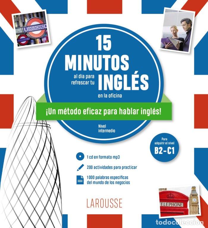 Libros: 15 MINUTOS AL DIA PARA REFRESCAR TU INGLES EN LA OFICINA - EDITIONS LAROUSSE
