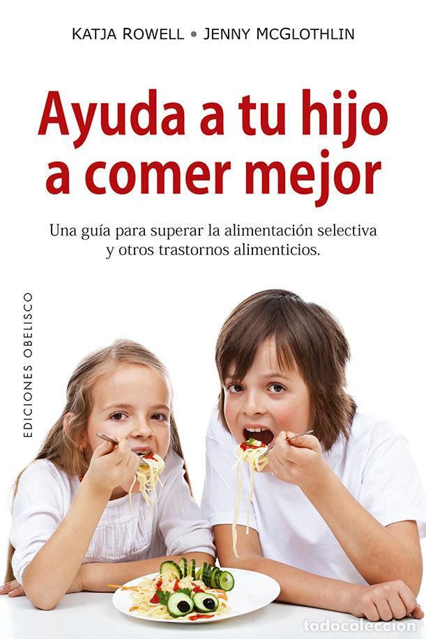 Livros: AYUDA A TU HIJO A COMER MEJOR - ROWELL, KATJA