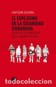 Libri: ESPEJISMO DE LA SEGURIDAD CIUDADANA,EL - ZULOAGA, LOHITZUNE