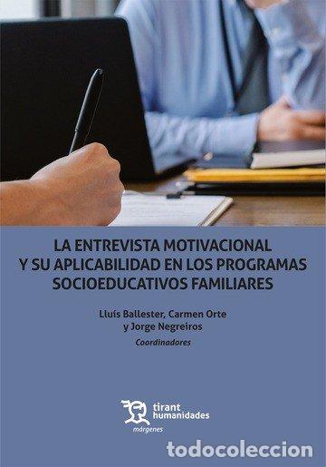 Libros: ENTREVISTA MOTIVACIONAL Y APLICABI PROGRA SOCIOEDUCA FAMILI - BALLESTER