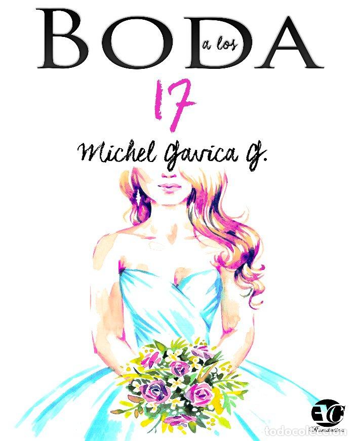 Libros: BODA A LOS 17 - GAVICA, MICHEL