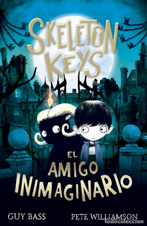 Libros: SKELETON KEYS 1 EL AMIGO INIMAGINARIO - GUY BASS
