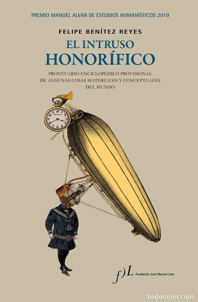 Libros: INTRUSO HONORIFICO PREMIO MANUEL ALVAR 2019 - BENITEZ REYES, FELIPE