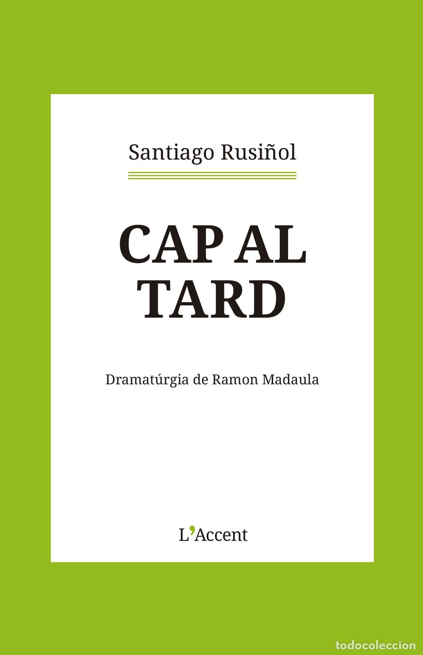 Libros: CAP AL TARD - Rusi&ntilde;ol, Santiago