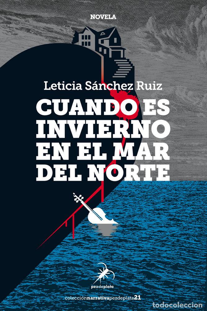 Livres: CUANDO ES INVIERNO EN EL MAR DEL NORTE - SANCHEZ RUIZ, LETICIA