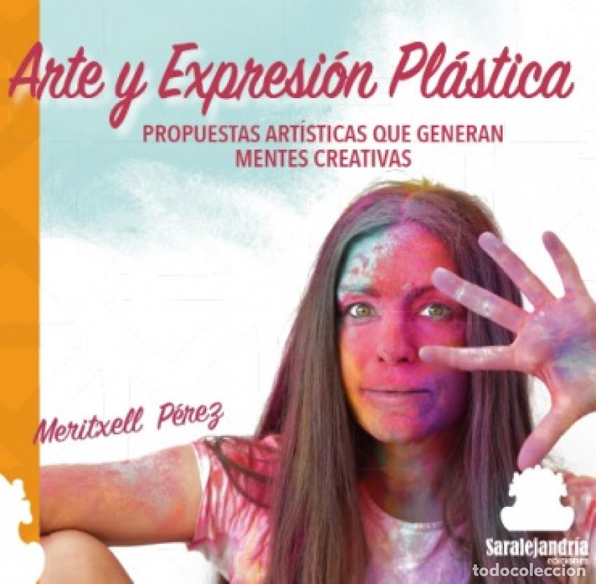 Libros: ARTE Y EXPRESI&Oacute;N PL&Aacute;STICA - P&Eacute;REZ AGUILAR, MERITXELL