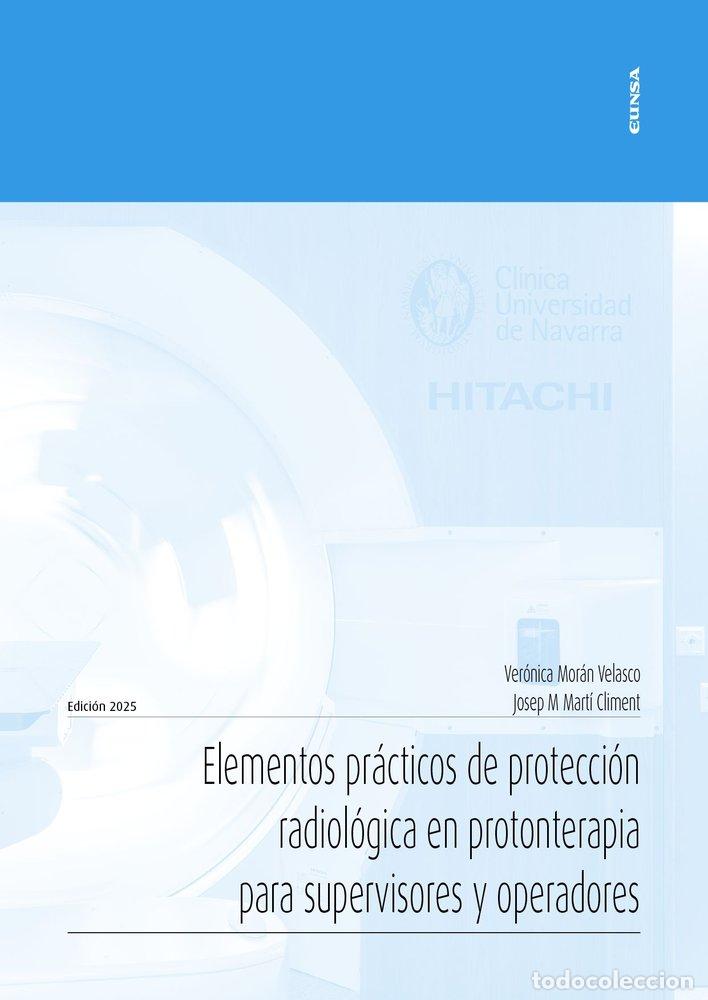 Libros: ELEMENTOS PRACTICOS DE PROTECCION RADIOLOGICA PROTONTERAPIA - VERONICA MORAN VELASCO