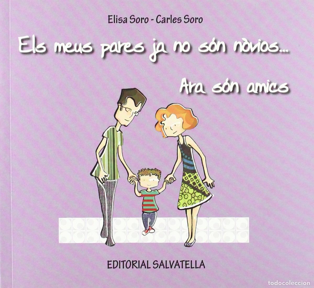 Libros: MEUS PARES JA NO SON NOVIOS... ARA SON AMICS - Soro, Carles