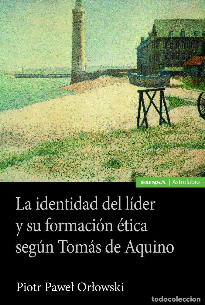 Libros: LA IDENTIDAD DEL LIDER Y SU FORMACION ETICA SEGUN TOMAS DE A - PAWEL ORLOWSKI, PIOTR