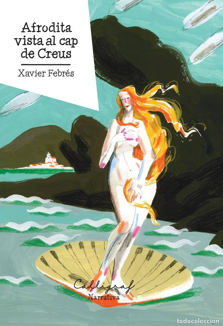 Libros: AFRODITA VISTA AL CAP DE CREUS - Febr&eacute;s, Xavier