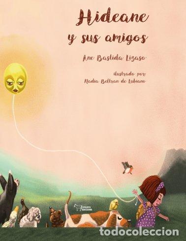 Libros: HIDEANE Y SUS AMIGOS - BASTIDA LIZASO, ANE
