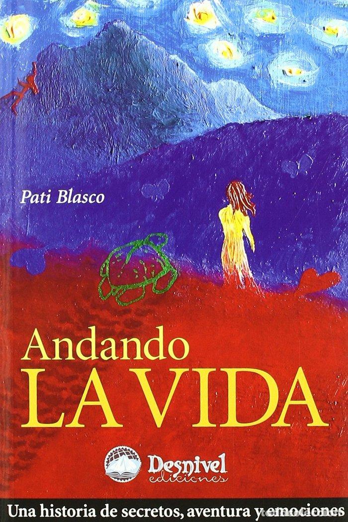 Libros: ANDANDO LA VIDA - BLASCO, PATI