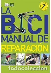 Libros: LA BICI MANUAL DE REPARACION - SIDWELLS, CHRIS