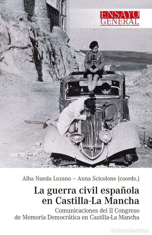 Libros: LA GUERRA CIVIL ESPA&Ntilde;OLA EN CASTILLA-LA MANCHA - NUEDA LOZANO, ALBA