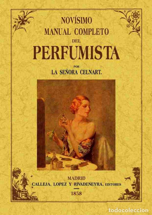 Livres: NOVISIMO MANUAL COMPLETO DEL PERFUMISTA - BAYLE-MOUILLARD, ELISABETH-FELICIE