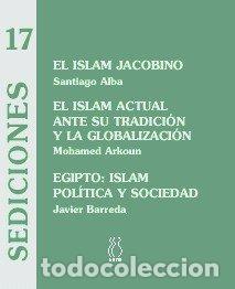 Livres: ISLAM JACOBINO EL ISLAM ACTUAL ANTE SU TRADICION Y LA GLOBA - ALBA, SANTIAGO