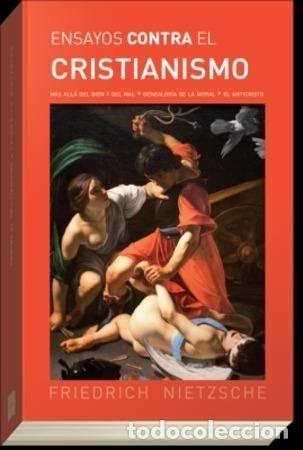 Libros: ENSAYOS CONTRA EL CRISTIANISMO - NIETZSCHE, FRIEDRICH