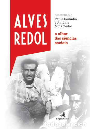 B&uuml;cher: ALVES REDOL - O OLHAR DAS CI&Ecirc;NCIAS SOCIAIS - Paula Godinho
