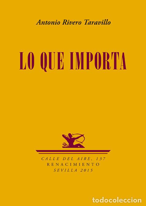 B&uuml;cher: LO QUE IMPORTA - RIVERO TARAVILLO, ANTONIO