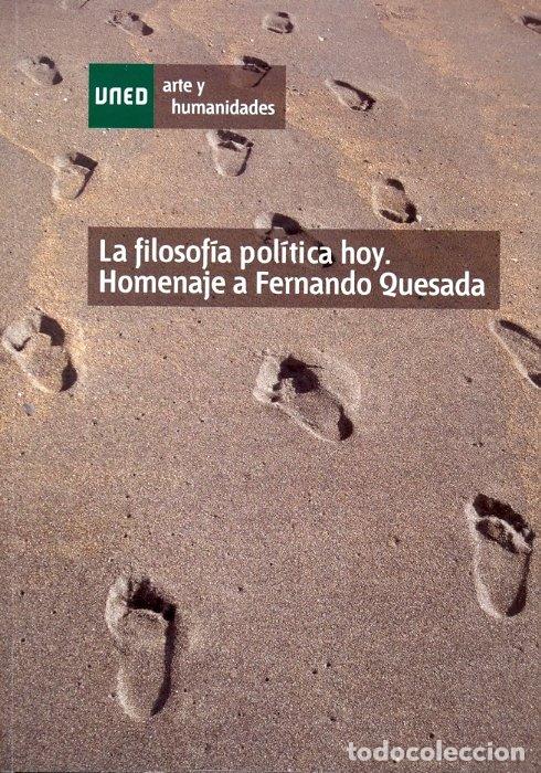 books: FILOSOFIA POLITICA HOY. HOMENAJE A FERNANDO QUESADA,LA - GARCIA-SANTESMASES MARTIN TESORERO, ANTO