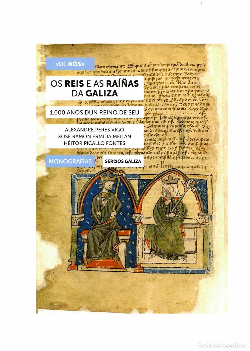 Libros: OS REIS E AS RA&Iacute;&Ntilde;AS DA GALIZA - Peres Vigo, Alexandre