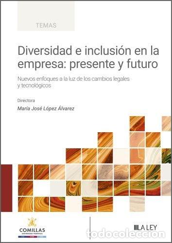 Libros: DIVERSIDAD E INCLUSION EN LA EMPRESA PRESENTE Y FUTURO - MARIA JOSE LOPEZ ALVAREZ