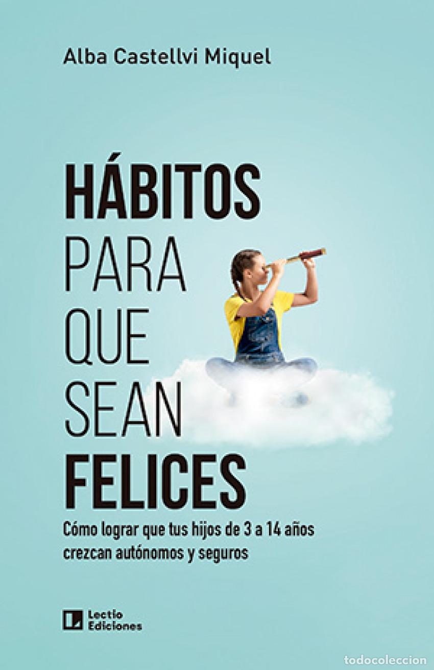 Libros: H&Aacute;BITOS PARA QUE SEAN FELICES - Castellvi Miquel, Alba