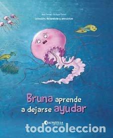 Libros: BRUNA APRENDE A DEJARSE AYUDAR - FERRER, ANNA