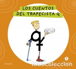 books: Letra a letra letrilandia - los cuentos del trapecista q - Grupo Editorial Luis Vives