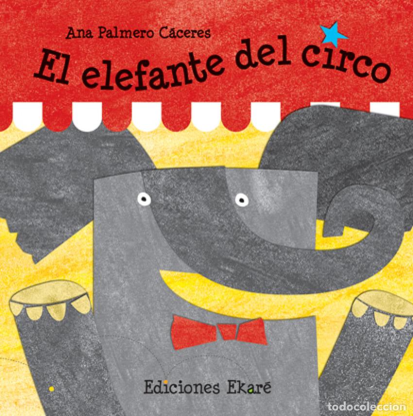 Livres: EL ELEFANTE DEL CIRCO - Palmero Caceres, Ana