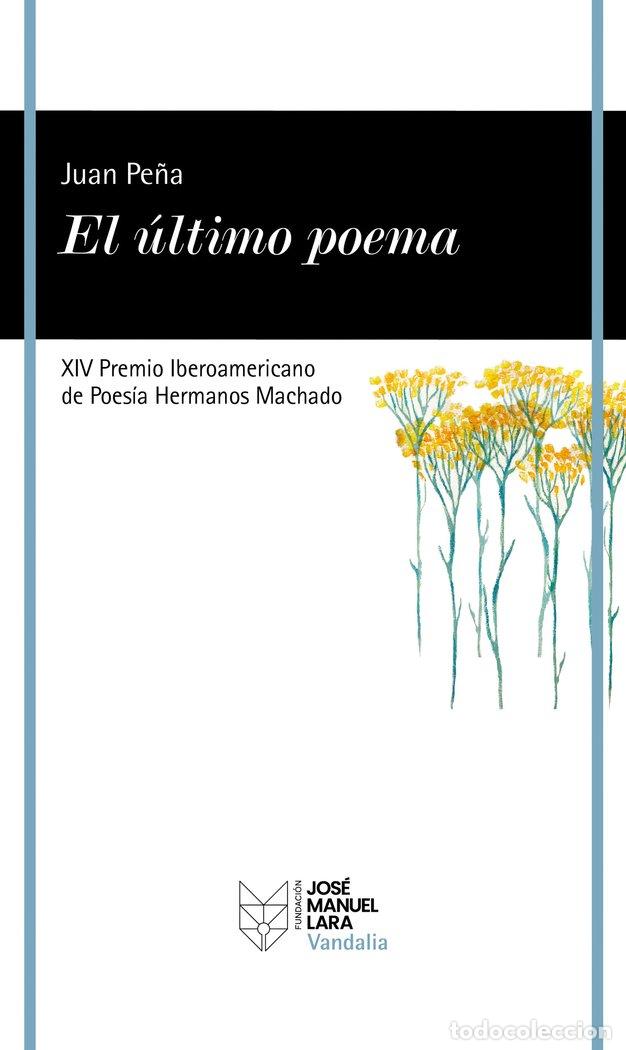 Libros: EL ULTIMO POEMA XIV PREMIO IBEROAMERICANO POESIA HERMANOS M - PE&Ntilde;A, JUAN