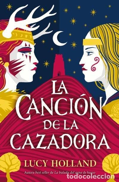 Libros: LA CANCION DE LA CAZADORA - HOLLAND, LUCY