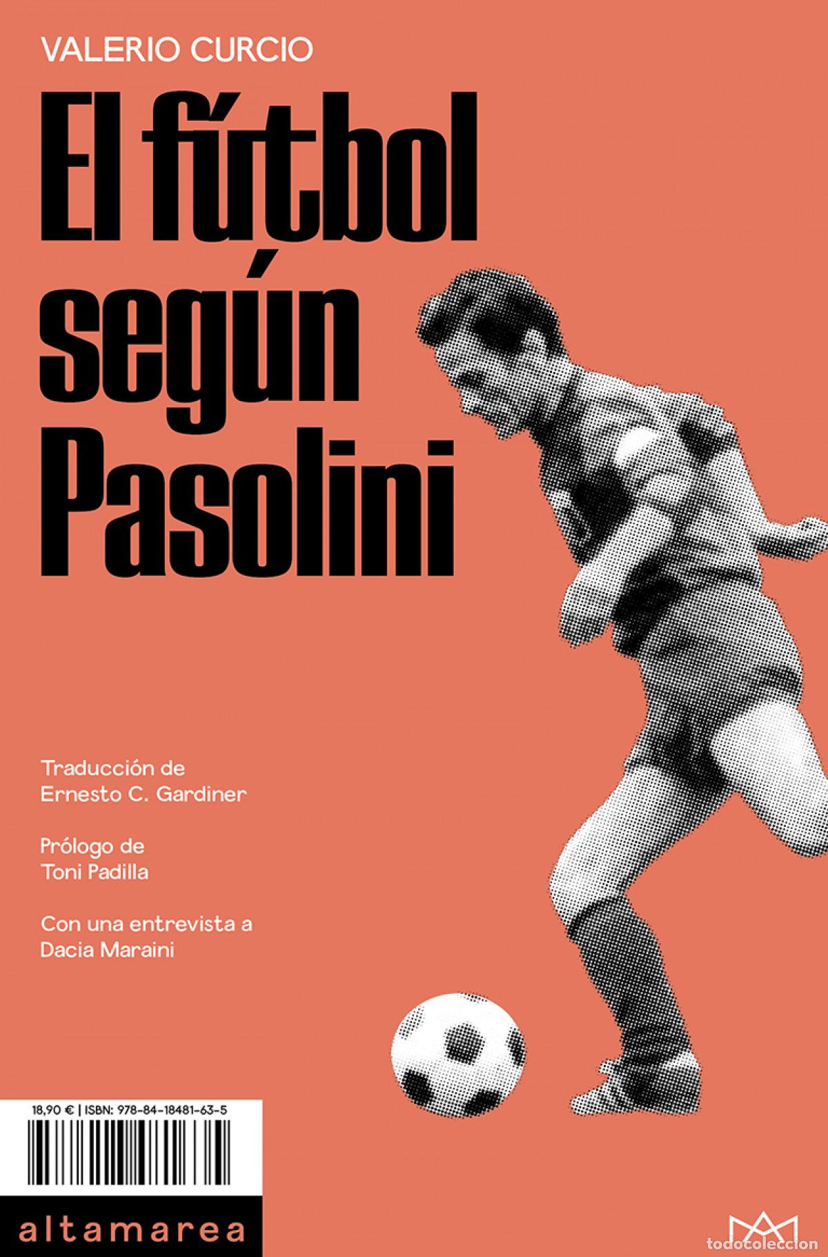 Libros: EL F&Uacute;TBOL SEG&Uacute;N PASOLINI - Curcio, Valerio