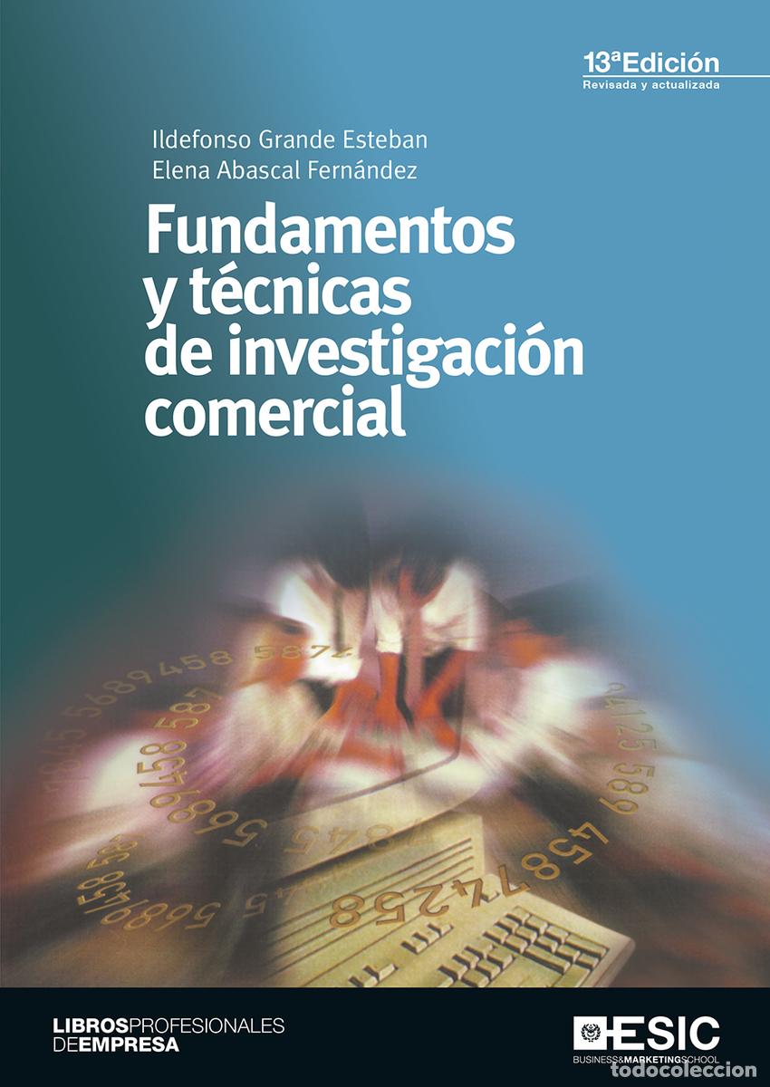 Livros: FUNDAMENTOS Y T&Eacute;CNICAS DE INVESTIGACI&Oacute;N COMERCIAL - Grande Esteban, Ildefonso