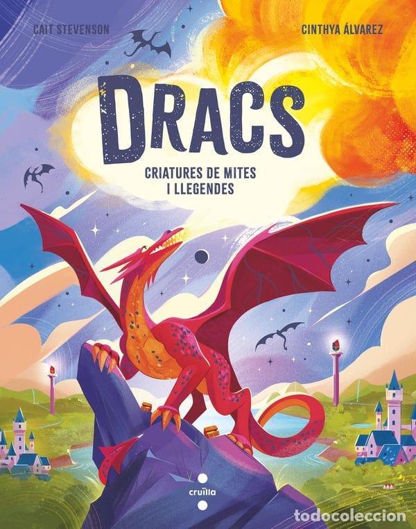 Libros: DRACS CRIATURES DE MITES I LLEGENDES - STEVENSON, CAIT
