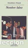 books: NOMBRE FALSO - PIGLIA, RICARDO