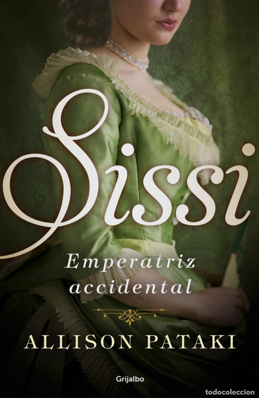 books: SISSI, EMPERATRIZ ACCIDENTAL - PATAKI, ALLISON