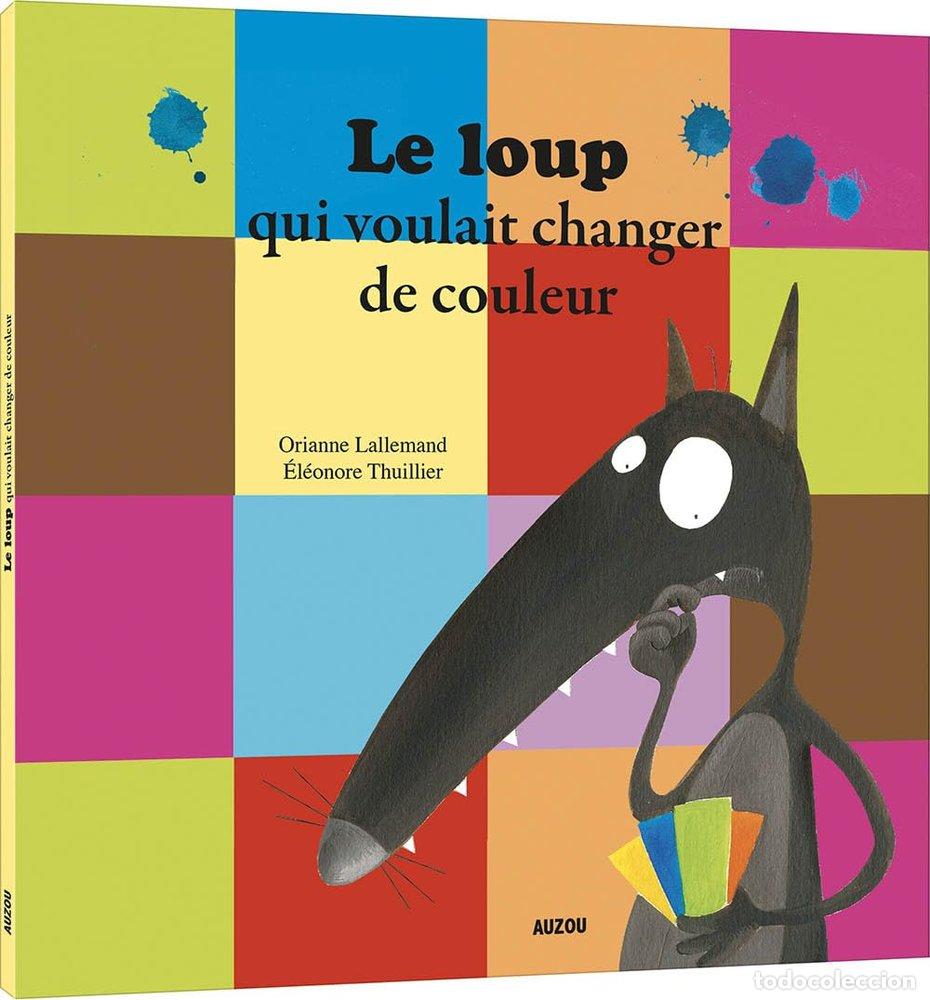 books: LE LOUP QUI VOULAIT CHANGER DE COULEUR - AA.VV