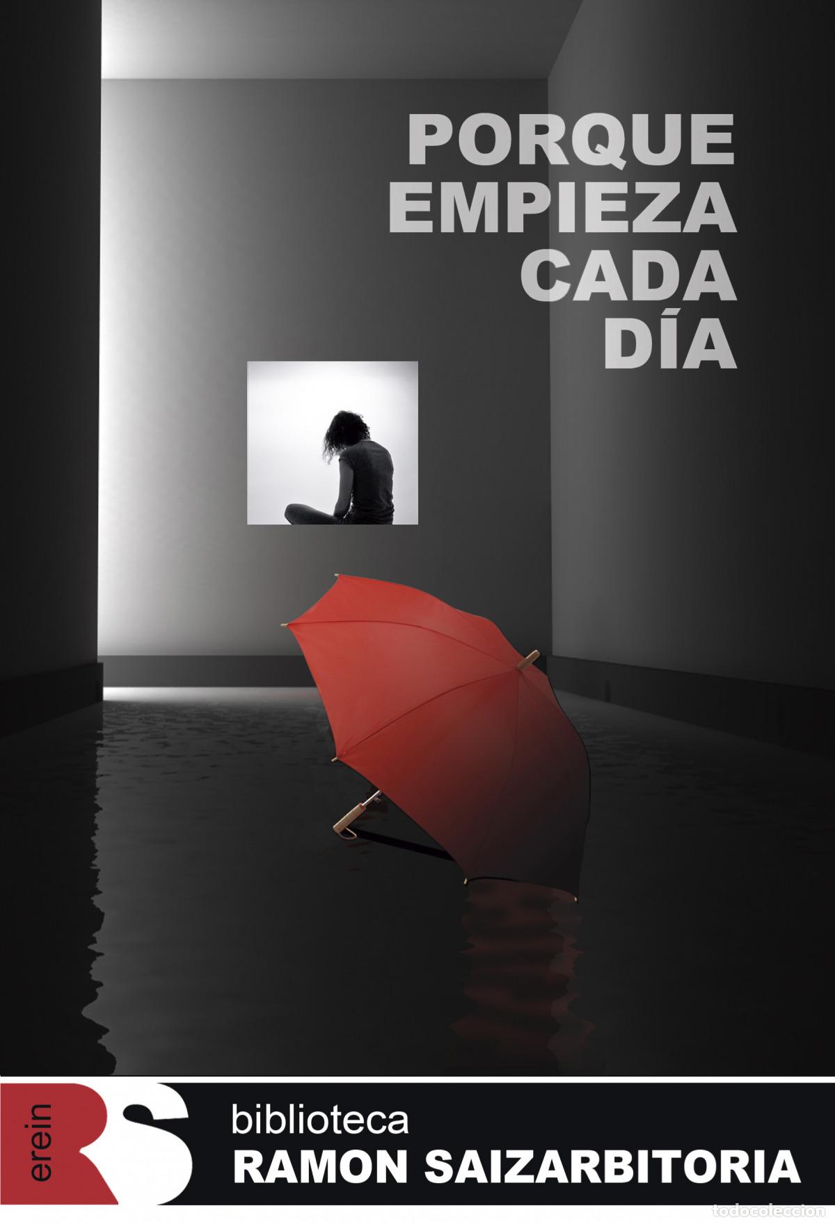 books: PORQUE EMPIEZA CADA D&Iacute;A - Saizarbitoria Zabaleta, Ramon