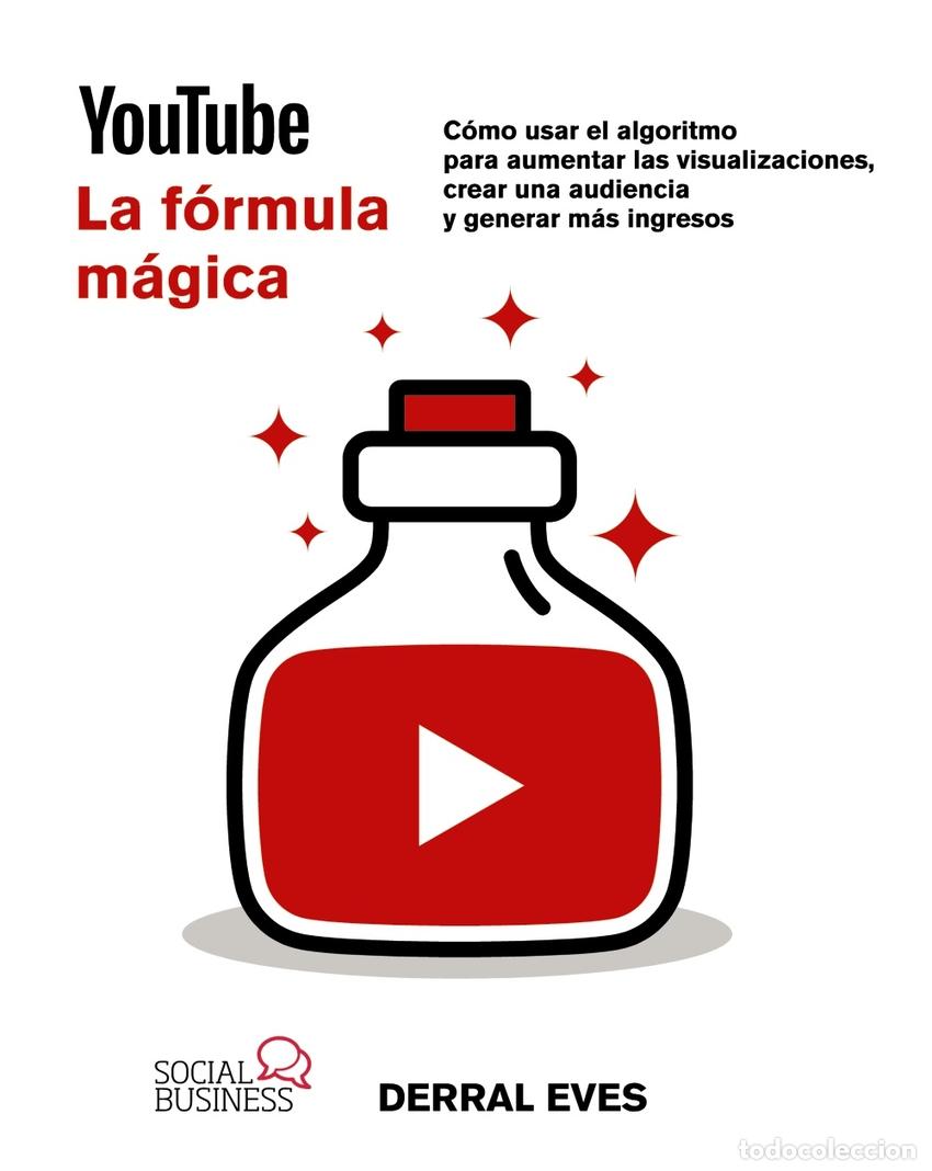 books: YOUTUBE. LA F&Oacute;RMULA M&Aacute;GICA. C&Oacute;MO USAR EL ALGORITMO PARA AUMENTAR LAS VISUALIZACIONES, CREAR UNA AUDI