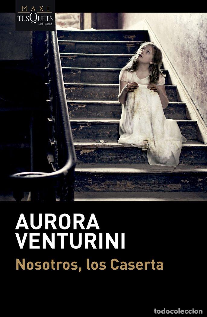 Libros: NOSOTROS LOS CASERTA - VENTURINI, AURORA