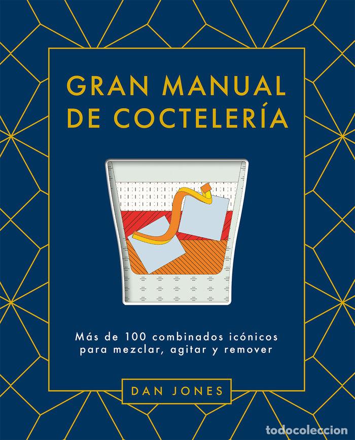 Libros: GRAN MANUAL DE COCTELERIA - JONES, DAN