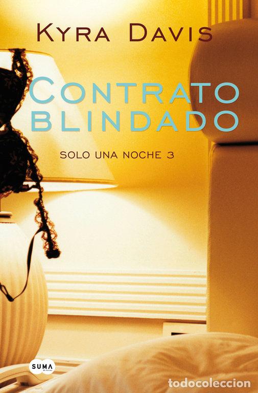 Libros: SOLO UNA NOCHE III CONTRATO BLINDADO - KYRA, DAVIS