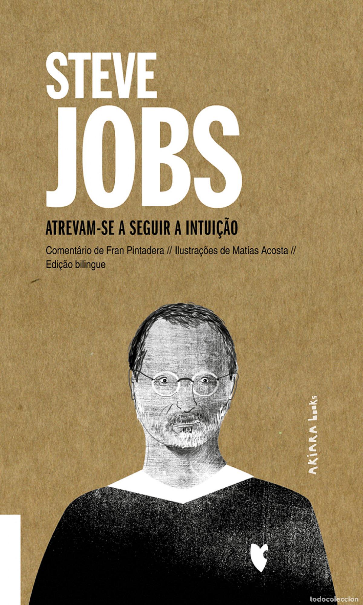 Livros: STEVE JOBS: ATREVAM-SE A SEGUIR A INTUI&Ccedil;&Atilde;O - Pintadera, Fran