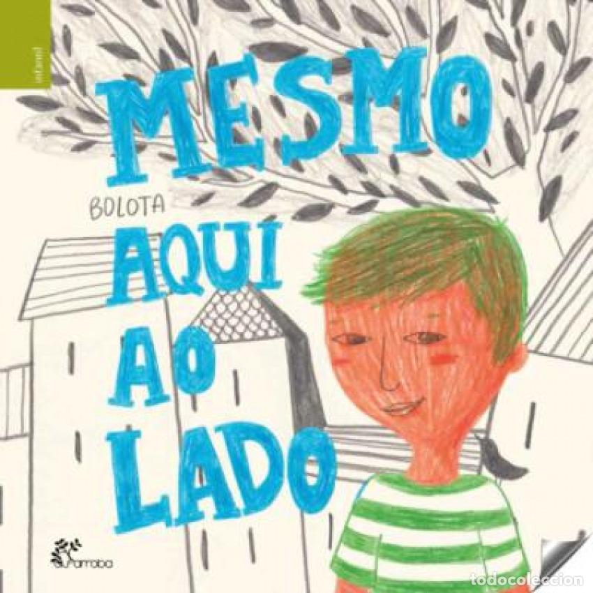 Libros: MESMO AQU&Iacute; AO LADO - Bolota